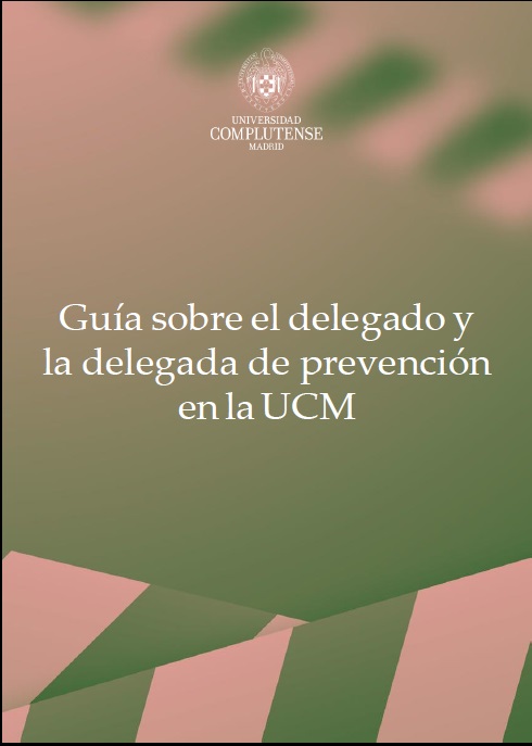 Guía de los Delegados y las Delegadas de Prevención en la UCM